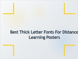 Best Thick Letter Fonts for Distance Learning Posters