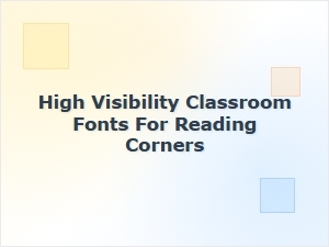 Best Bold Fonts for Classroom Reading Corners