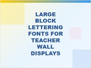 Bold Block Lettering Fonts for Teacher Wall Displays and Classroom Posters