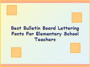 Best Bulletin Board Lettering Fonts for Elementary School Teachers