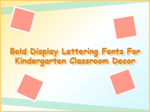 Bold Bulletin Board Lettering Fonts for Kindergarten Classroom Decor