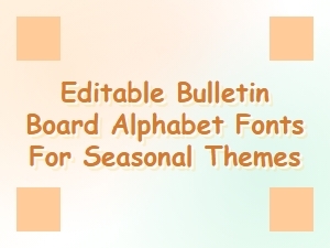 Editable Bulletin Board Alphabet Fonts for Seasonal Themes