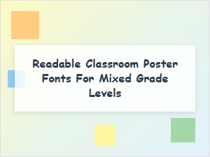 Readable Classroom Poster Fonts for Mixed Grade Levels Display