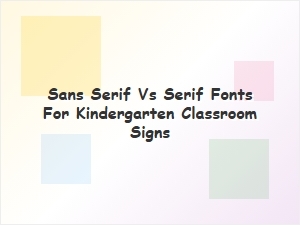 Best Sans Serif and Serif Fonts for Kindergarten Classroom Signs