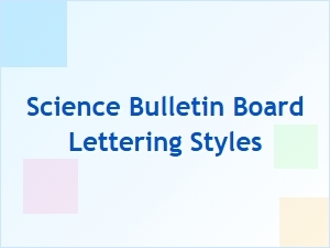 Best Lettering Styles for Science Bulletin Boards